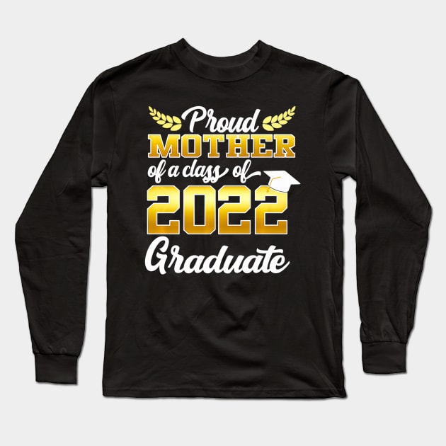 Proud mother of a class of  graduate senior Long Sleeve T-Shirt by Tianna Bahringer